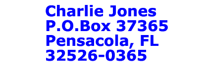 Charlie Jones, P.O.Box 37365, Pensacola, FL 32626 Phone: (850)982-5943 Email: C h a r l i e AT g u l f w e b s . c o m
